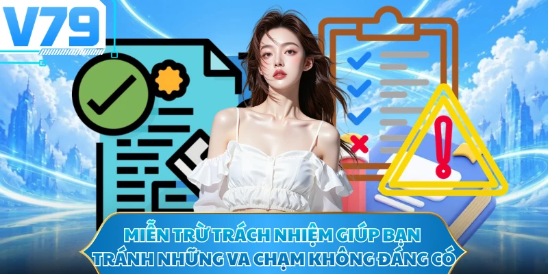 Miễn trừ trách nhiệm giúp bạn tránh những va chạm không đáng có