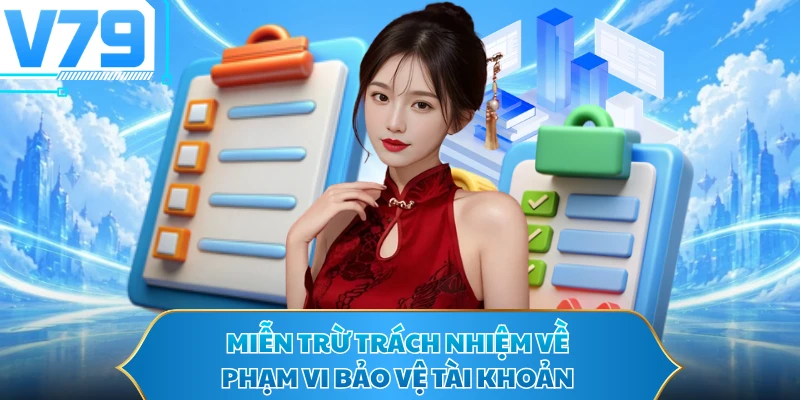 Miễn trừ trách nhiệm về phạm vi bảo vệ tài khoản