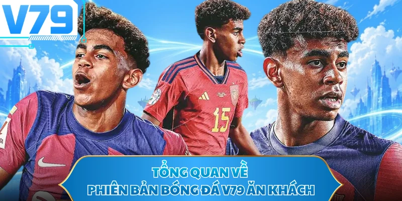 Tổng quan về phiên bản bóng đá V79 ăn khách